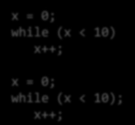 while & do-while while (condition) { statements; x =