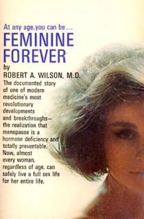 συγκεκριμένα αυτά τα περιγράφει ο Robert Wilson στο βιβλίο του «Feminine Forever». Ακόμα ο Δρ.