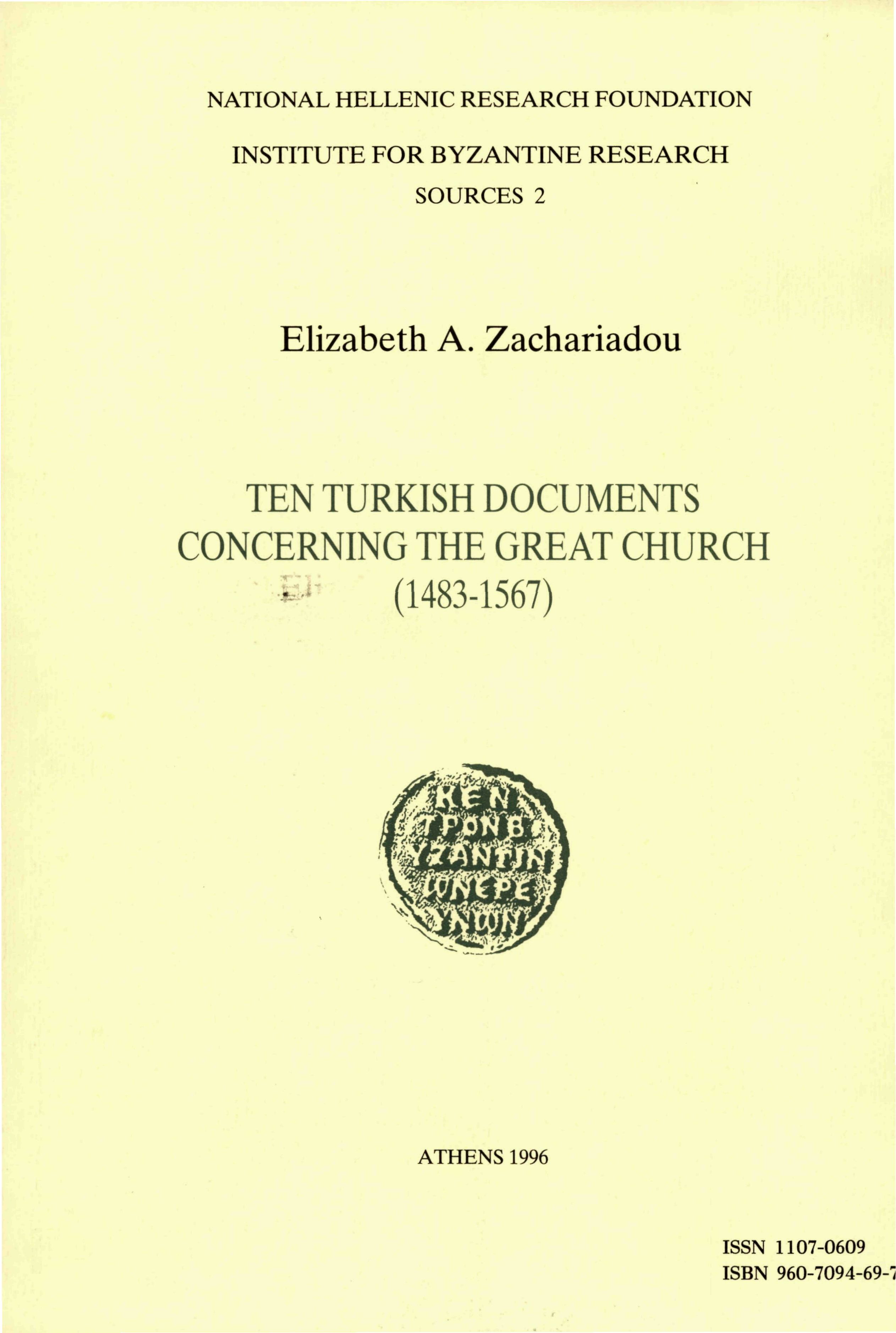 NATIONAL HELLENIC RESEARCH FOUNDATION INSTITUTE FOR BYZANTINE RESEARCH SOURCES 2 Elizabeth A.