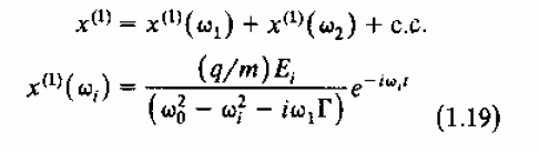 11 Η επαγωγική ηλεκτρική πόλωση είναι απλά Η λύση πρώτης τάξεως µπορεί να βρεθεί από την γραµµικοποιηµένη εξίσωση της (1.15): όπου το c.c. είναι συζυγής µιγαδικός.