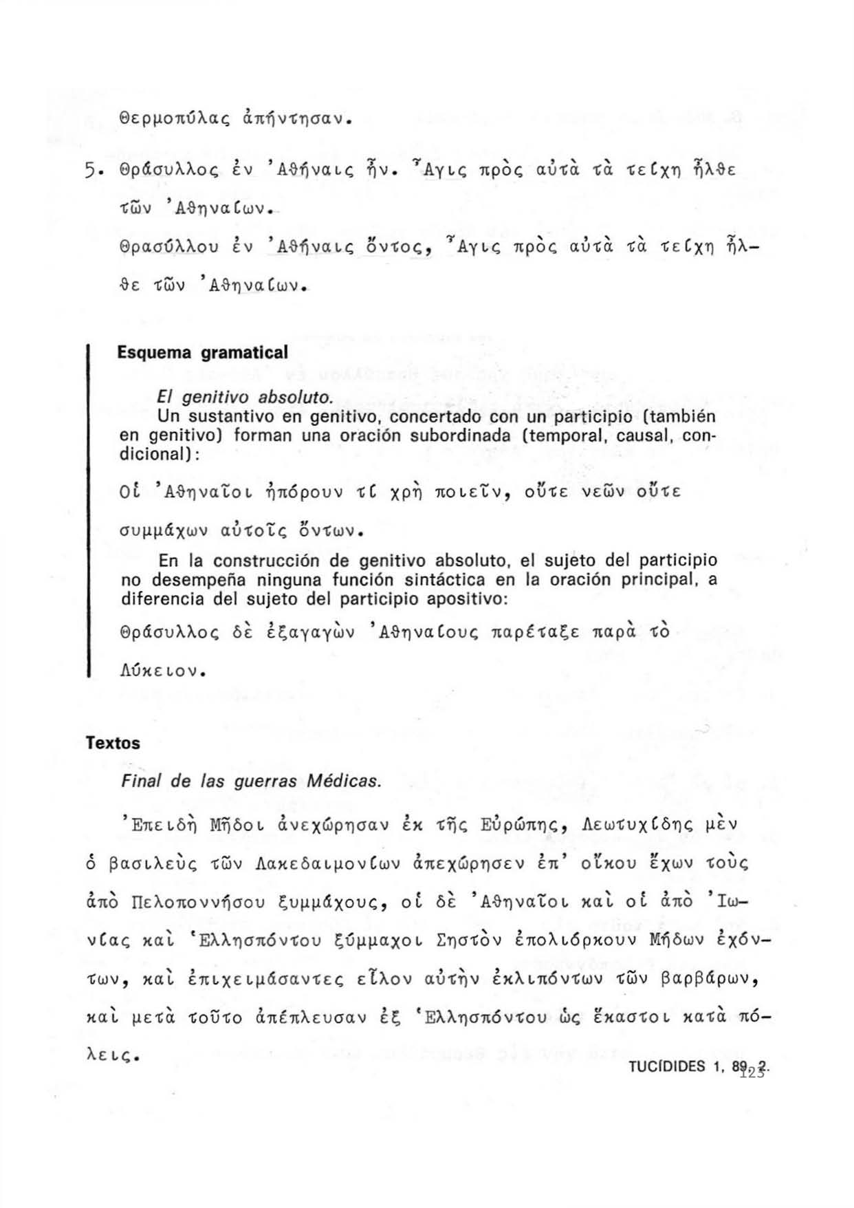 Θερμοπύλας απήντησαν. 5 Θράσυλλος έν Αθήναις ήν.