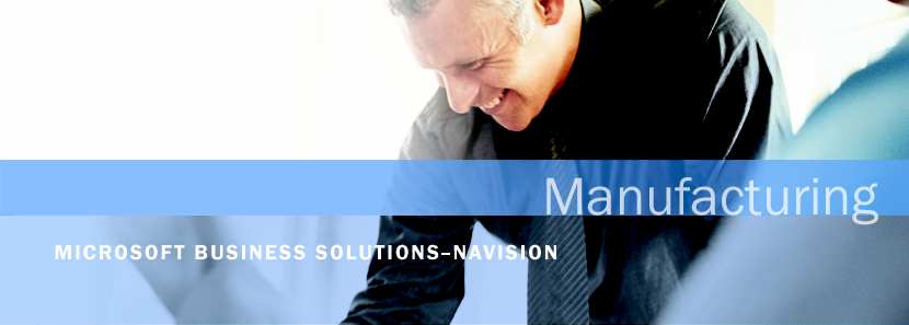 ΠΑΡΑΓΩΓΗ Ανταποκριθείτε άµεσα στις µεταβαλλόµενες ανάγκες του πελάτη χρησιµοποιώντας το Microsoft Business Solutions-Navision για Παραγωγή.