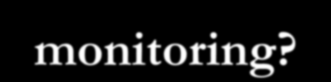 Ποιοι έχουν ανάγκη monitoring? Ασθενείς με ασταθή φυσιολογικό σύστημα. π.χ. κατεσταλμένο αναπνευστικό σύστημα εξαιτίας υπερδοσολογίας φαρμάκων / αναισθησίας.