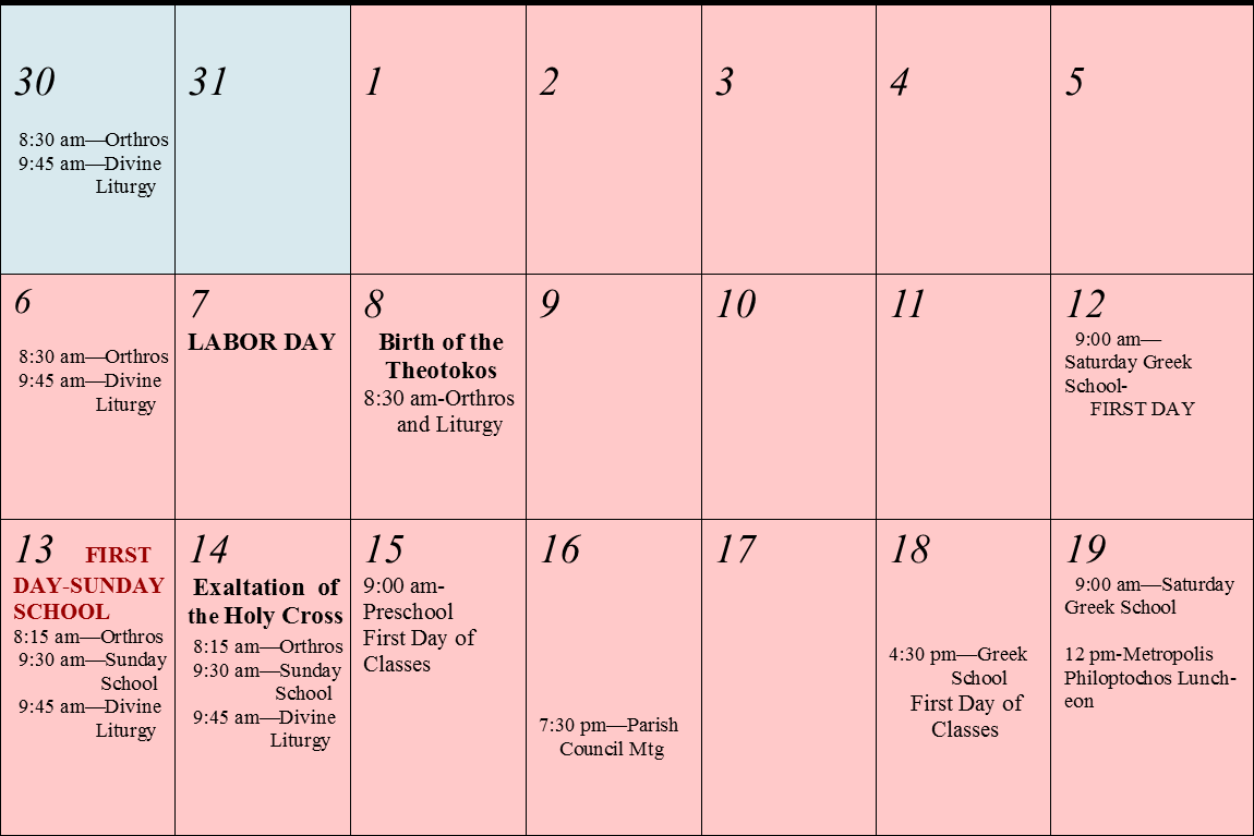 AUGUST/SEPTEMBER 2015 Sun Mon Tue Wed Thu Fri Sat 9 8:30 am Orthros 9:45 am Divine Liturgy 10 7:00 p Paraclesis 11 12 7:00 p Paraclesis 13 14 7:00 p-vespers at area churches 15 ΚΟΙΜΗΣΙΣ DORMITION of