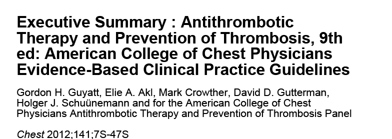 2012 5.1. In patients with acute PE, we recommend initial treatment with parenteral anticoagulation (LMWH, fondaparinux, IV or SC UFH) over no such initial treatment (Grade 1B). 5.2.1. In patients with a high clinical suspicion of acute PE, we suggest treatment with parenteral anticoagulants compared with no treatment while awaiting the results of diagnostic tests (Grade 2C).