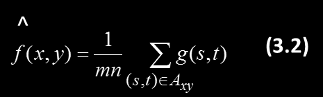 Φίλτρο αριθμητικής μέσης τιμής (1) Το φίλτρο αυτό είναι το ίδιο με εκείνο του προηγούμενου κεφαλαίου για τον εμπλουτισμό εικόνας και βασίζεται στη σχέση: Όπου g(x,y) είναι η εικόνα με θόρυβο, f(x,y)