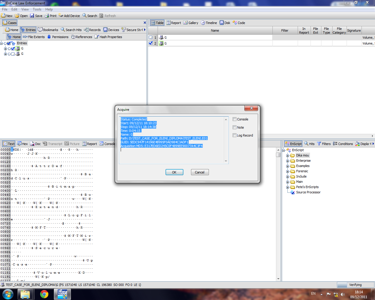 Εικόνα 41 Δημιουργία MD5 checksum που αντιστοιχεί στην συσκευή (Encase) Επιλέγοντας ΟΚ υπάρχει και ένα δεύτερο G να έχει προστεθεί στο περιβάλλον του Case.