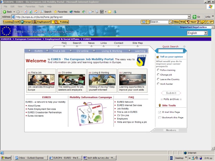 http://europa.eu.int/eures/home.jsp?lang-en Είναι η ευρωπαϊκή πύλη για την επαγγελματική κινητικότητα.