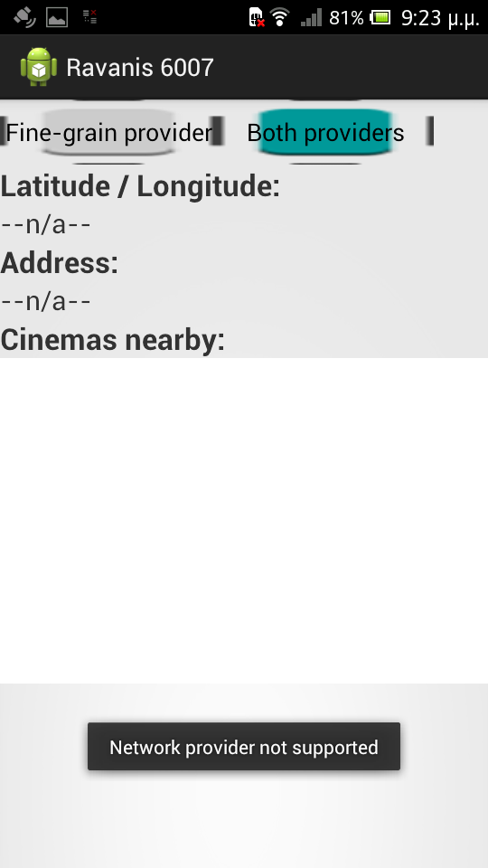 Εικόνα 5.3 Toast Messages πληροφόρησης ανενεργών provider Ακολουθούν στιγμιότυπα χρήσης της εφαρμογής για κάθε έναν από τους δύο διαφορετικούς τρόπους εύρεσης της τοποθεσίας του χρήστη.