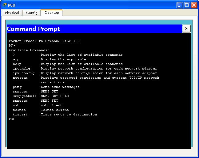 ΕΙΣΑΓΩΓΗ ΣΤΟ PACKET TRACER Γραμμή εντολών Στην καρτέλα Desktop, επιλέγεται Command Prompt για να εμφανιστεί η γραμμή εντολών (command prompt) του υπολογιστή. Οι ακόλουθες εντολές είναι έγκυρες:?
