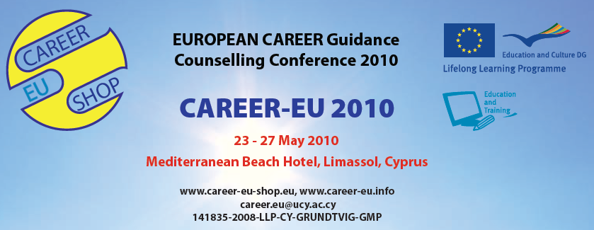 php «EUROPEAN CAREER Guidance Counselling Conference 2010» 23-27 Μαΐου 2010, Λεµεσός, Κύπρος www.career-eu.info/ Ισπανική Προεδρία http://www.eu2010.es/en/ index.html?