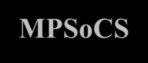 WHY MPSoCS?