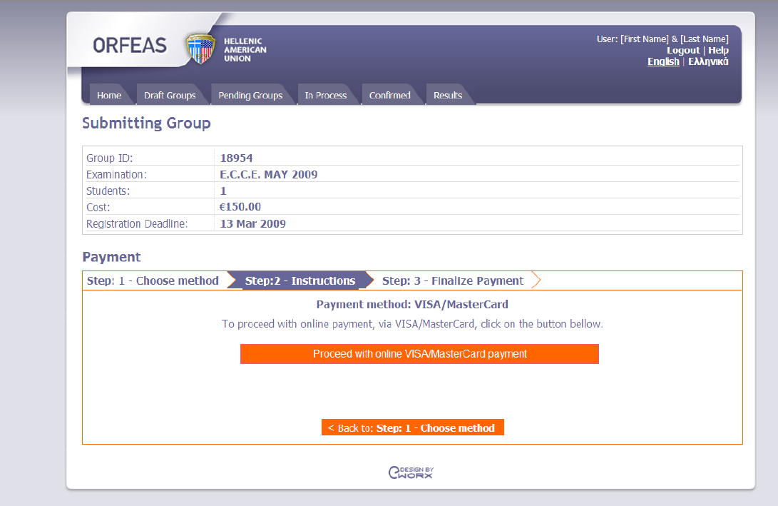 Καταβολό εξετϊςτρων μϋςω πιςτωτικόσ κϊρτασ Εφόςον ζχετε ολοκλθρϊςει τθ διαδικαςία Submit Group, ζχετε δφο επιλογζσ για τθν πλθρωμι των εξετάςτρων: 1. μζςω πιςτωτικισ κάρτασ 2.