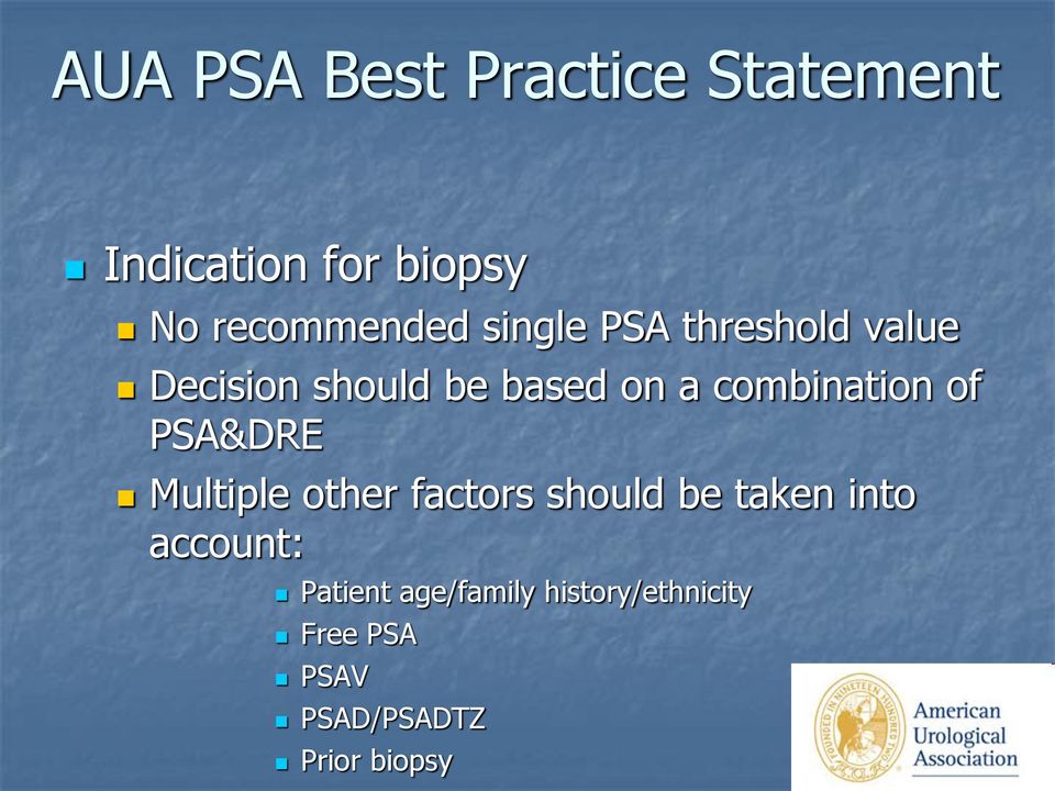 of PSA&DRE Multiple other factors should be taken into account: