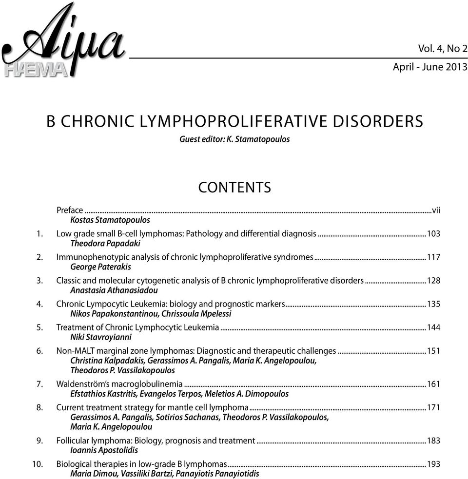 Classic and molecular cytogenetic analysis of B chronic lymphoproliferative disorders...128 Anastasia Athanasiadou 4. Chronic Lympocytic Leukemia: biology and prognostic markers.