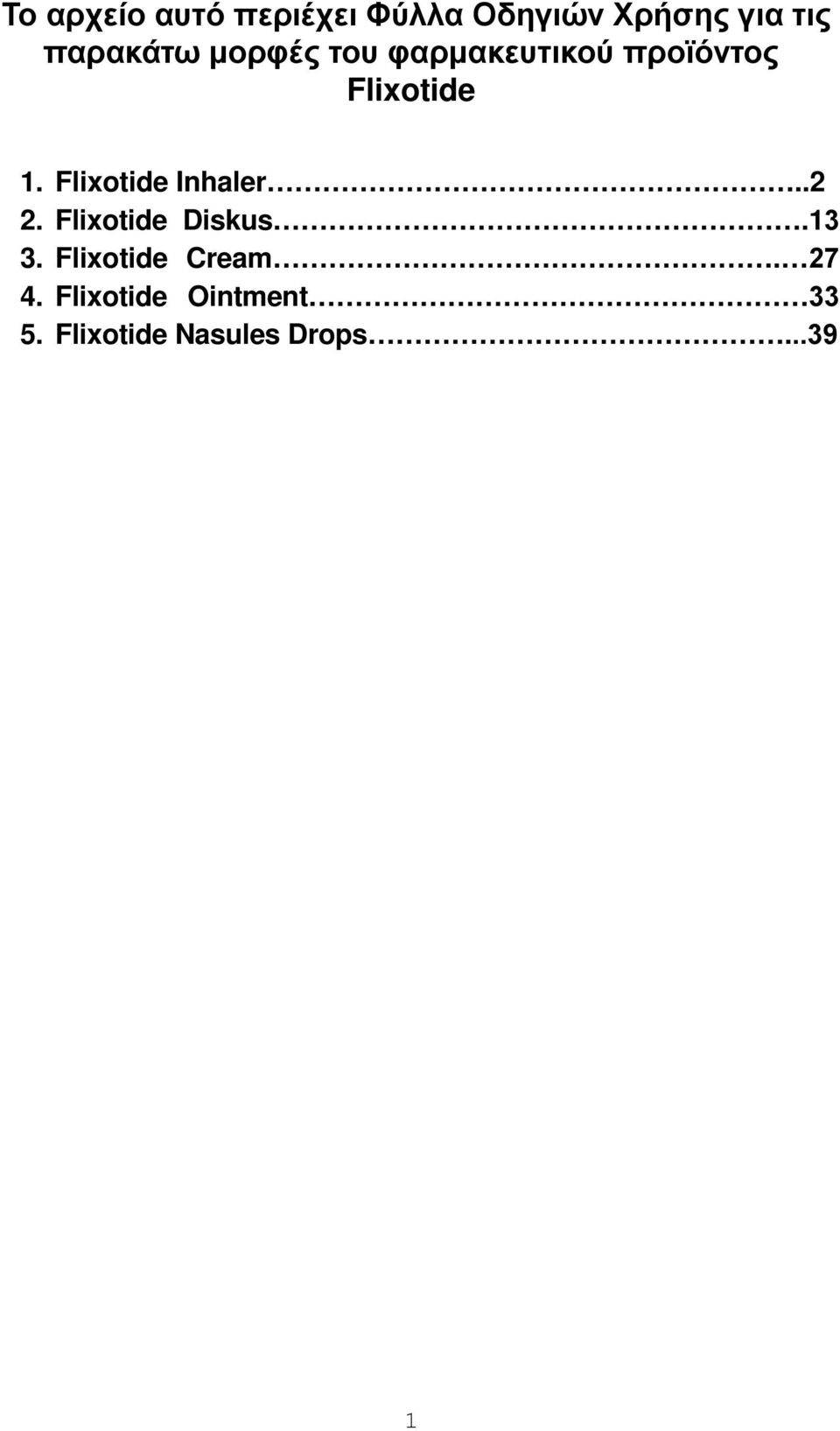 Flixotide Inhaler..2 2. Flixotide Diskus.13 3.