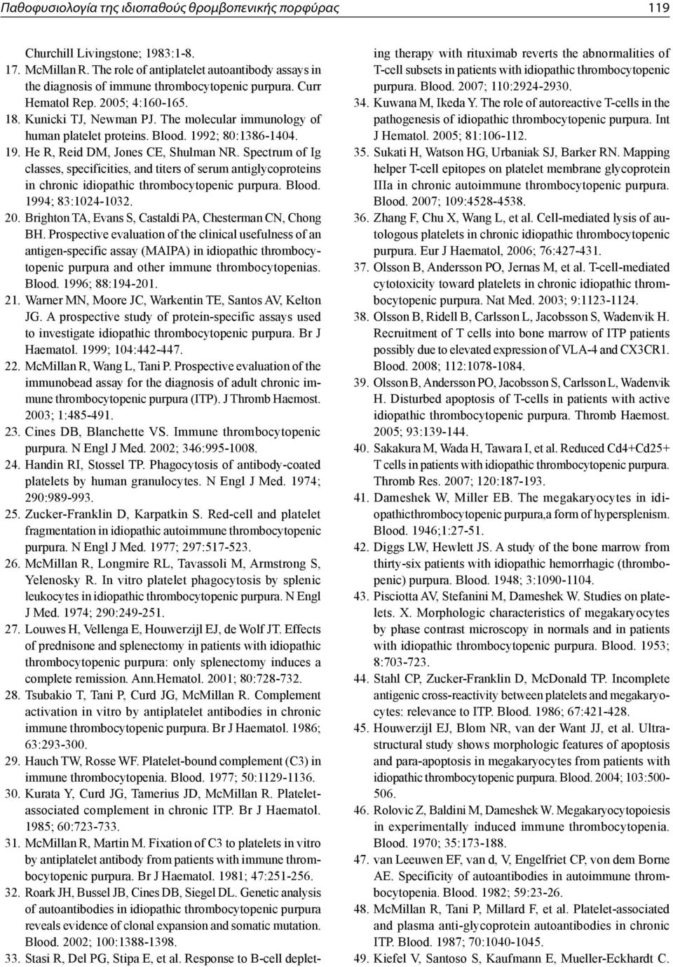 The molecular immunology of human platelet proteins. Blood. 1992; 80:1386-1404. 19. He R, Reid DM, Jones CE, Shulman NR.