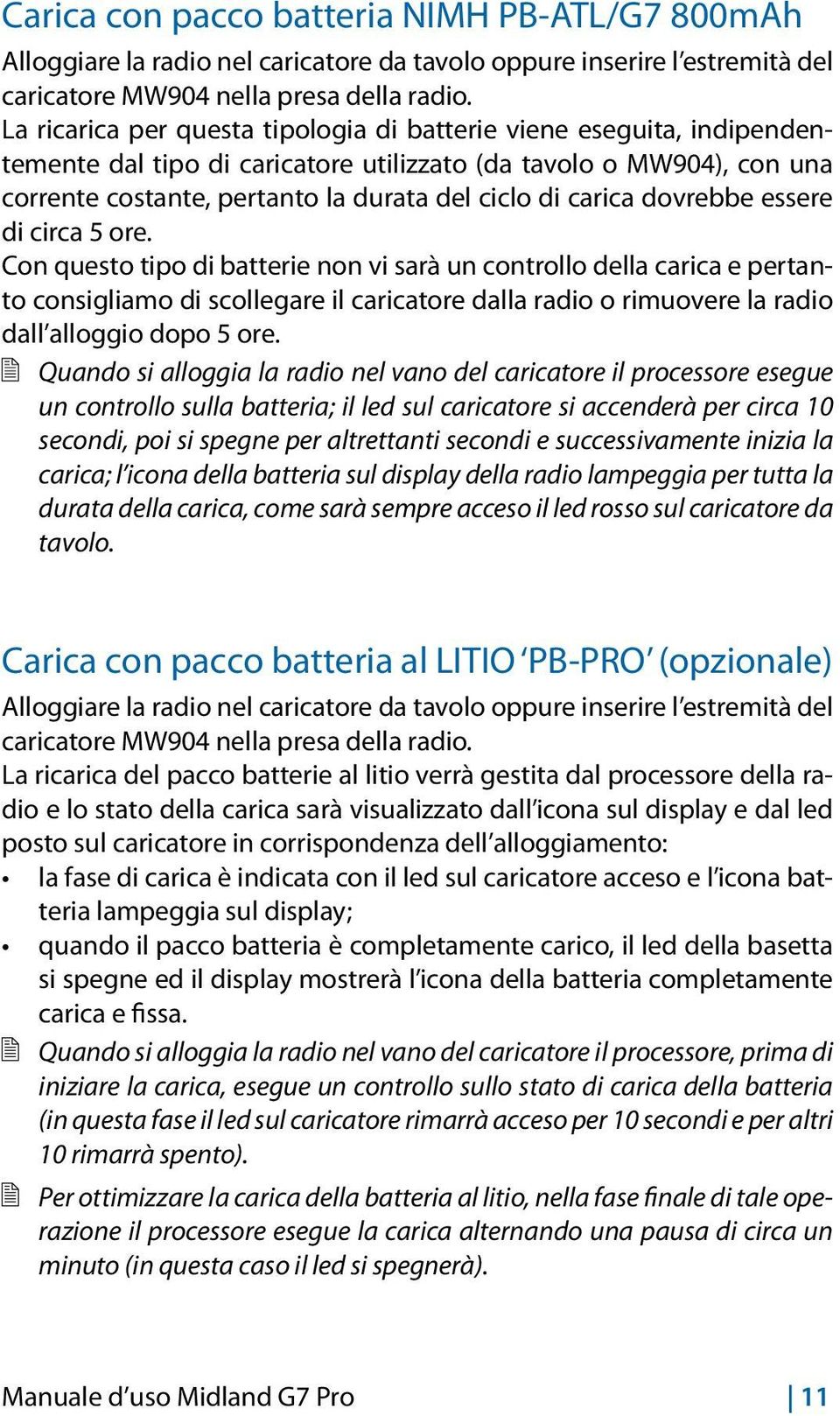 dovrebbe essere di circa 5 ore.