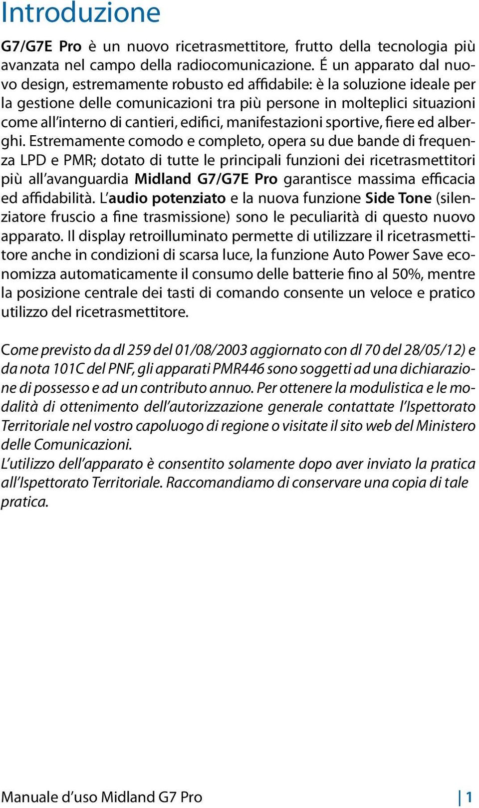 edifici, manifestazioni sportive, fiere ed alberghi.