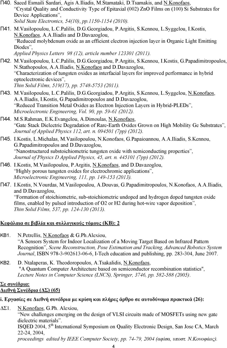 Vasilopoulou, L.C.Palilis, D.G.Georgiadou, P.Argitis, S.Kennou, L.Syggelou, I.Kostis, N.Konofaos, A.A.Iliadis and D.