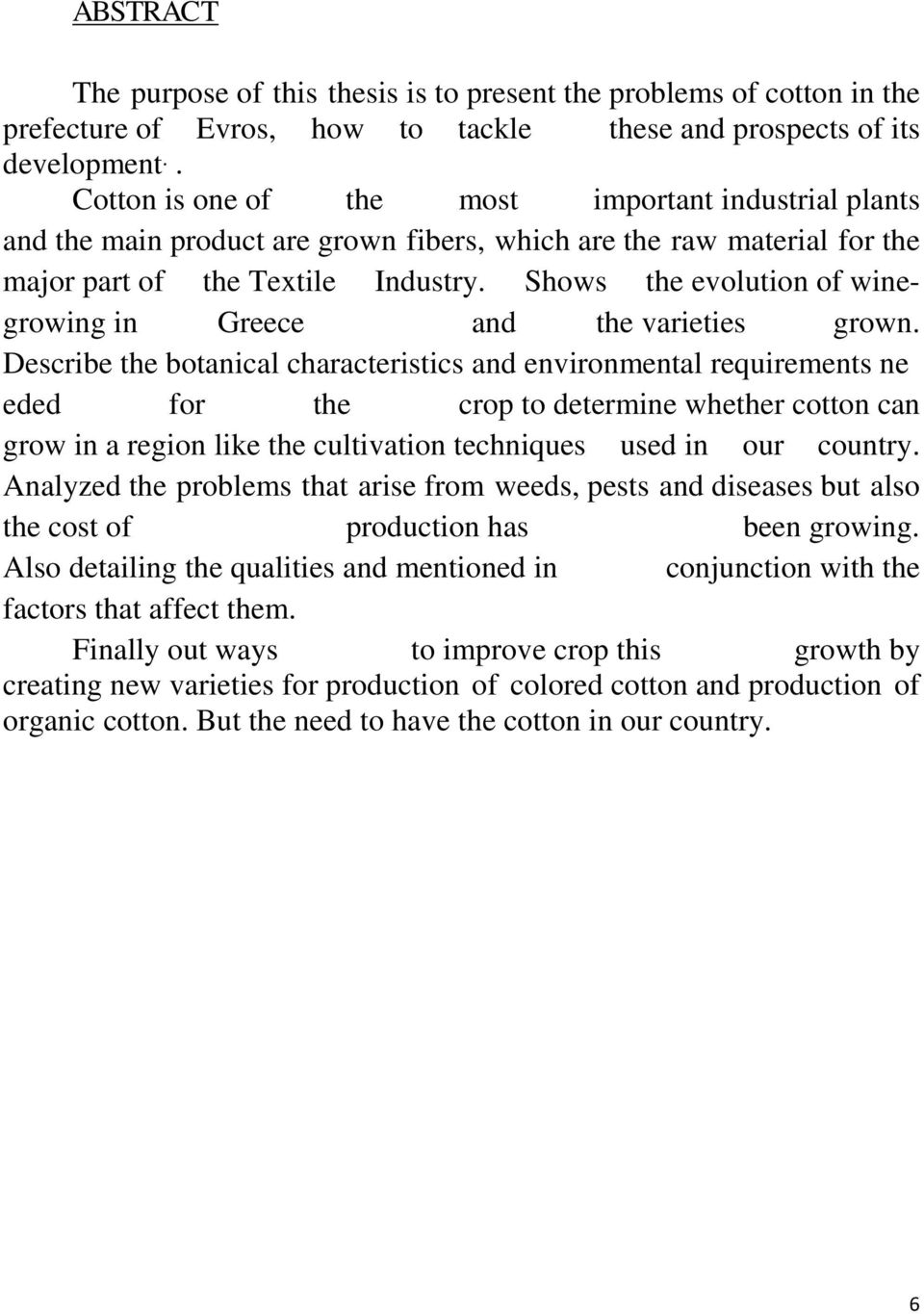 Shows the evolution of winegrowing in Greece and the varieties grown.