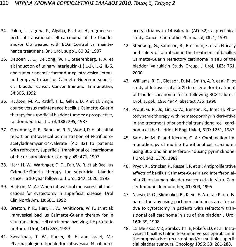 et al: Induction of urinary interleukin-1 (IL-1), IL-2, IL-6, and tumour necrosis factor during intravesical immunotherapy with bacillus Calmette-Guerin in superficial bladder cancer.