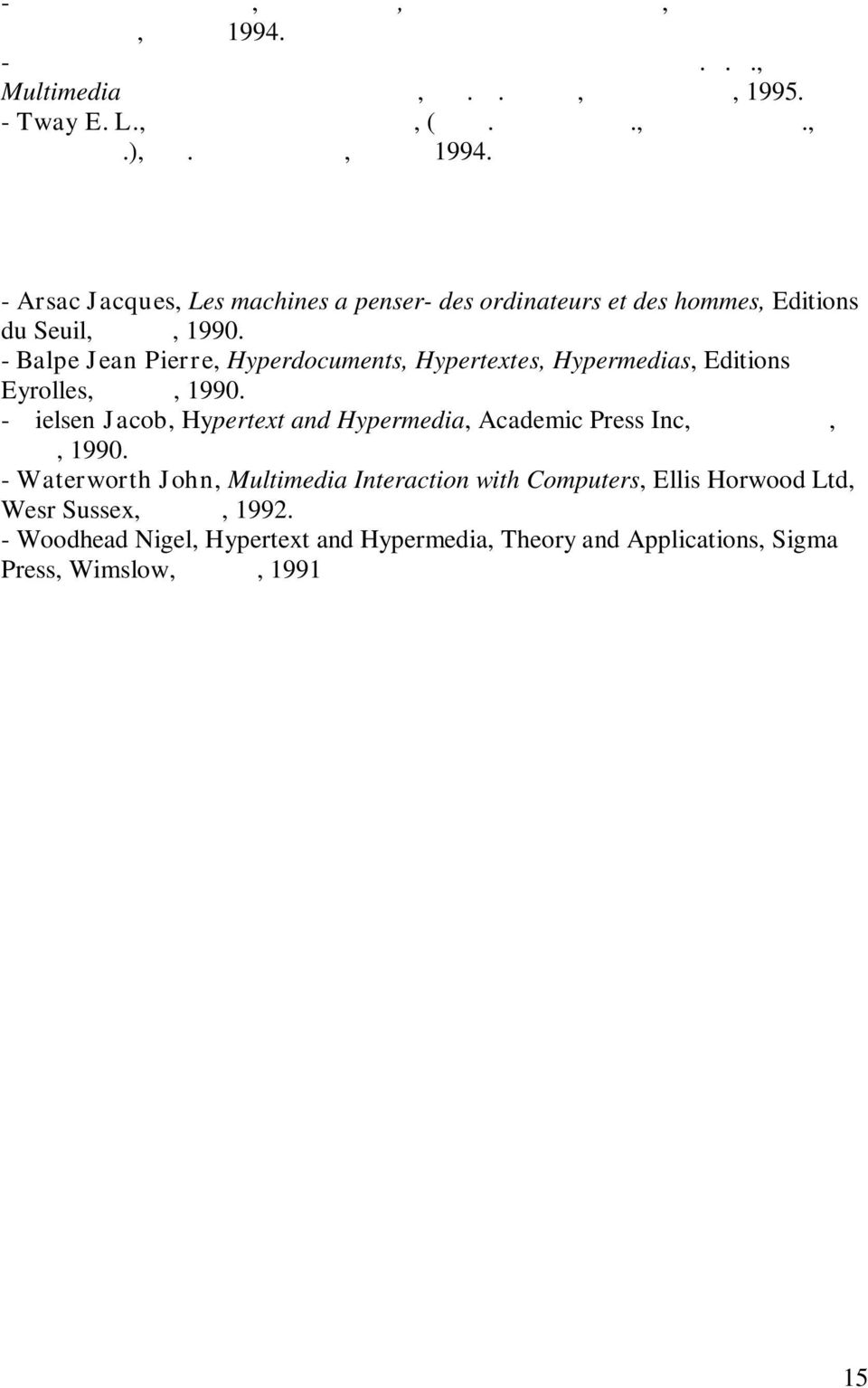 Ξενόγλωσση βιβλιογραφία - Arsac Jacques, Les machines a penser- des ordinateurs et des hommes, Editions du Seuil, Παρίσι, 1990.