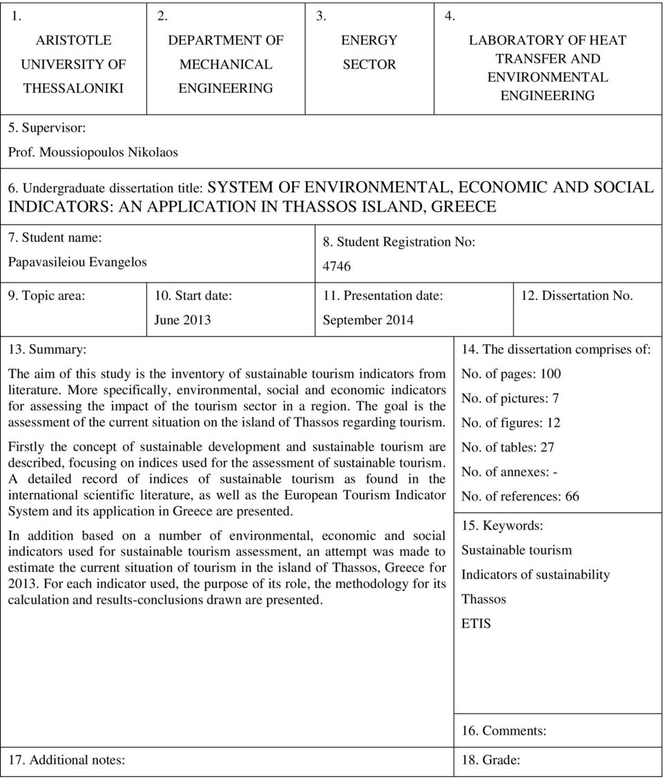 Student name: Papavasileiou Evangelos 9. Topic area: 10. Start date: June 2013 8. Student Registration No: 4746 11. Presentation date: September 2014 12. Dissertation No. 13.