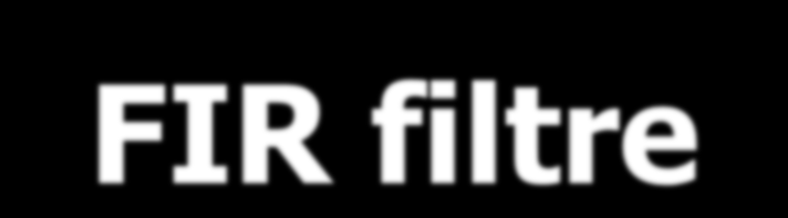 FIR filtre Prírastok rozlíšenia [bit] Zmena šírky pásma Dĺžka filtra [vzorky]