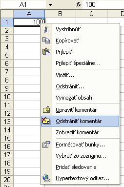 Pridanie komentára do bunky Ak do bunky A1 zadáme číslo 100, po potvrdení hodnoty tejto bunky a stlačení pravého tlačidla myši na tejto bunke bude následne zobrazená nasledovná tabuľka: Základné
