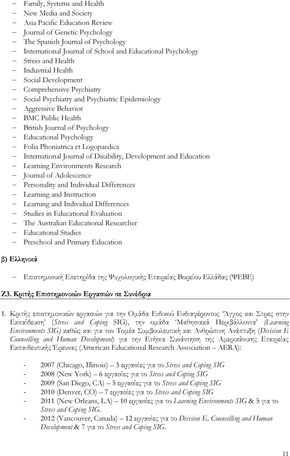 Psychology Educational Psychology Folia Phoniatrica et Logopaedica International Journal of Disability, Development and Education Learning Environments Research Journal of Adolescence Personality and