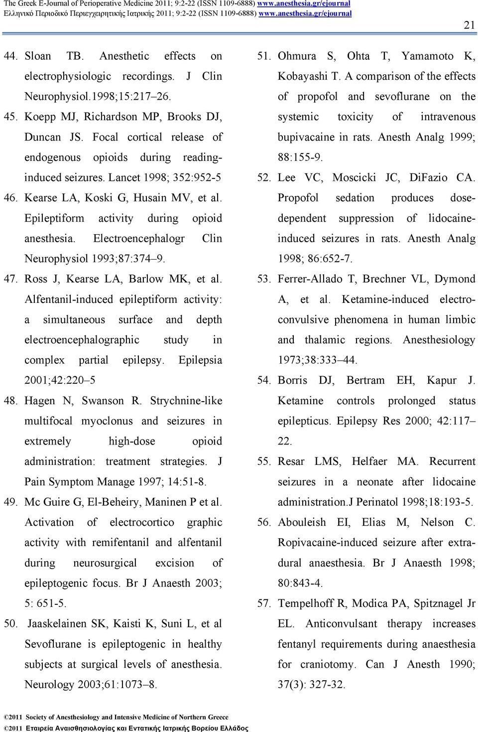 Electroencephalogr Clin Neurophysiol 1993;87:374 9. 47. Ross J, Kearse LA, Barlow MK, et al.