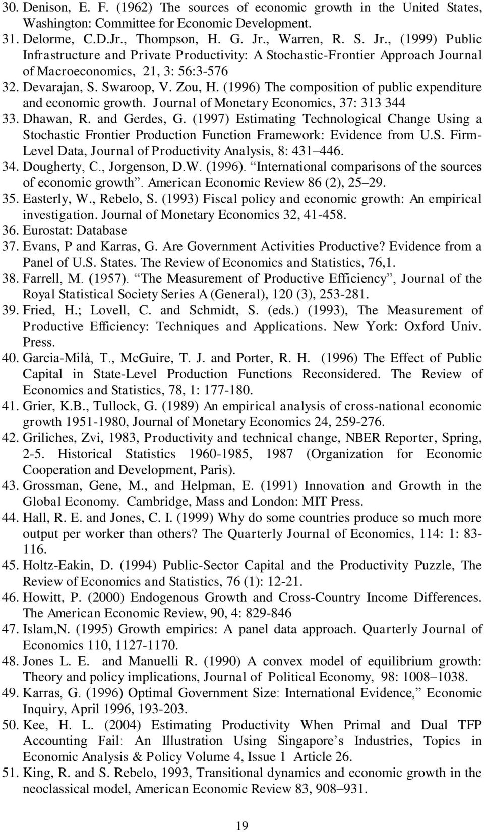 (1996) The composition of public expenditure and economic growth. Journal of Monetary Economics, 37: 313 344 33. Dhawan, R. and Gerdes, G.