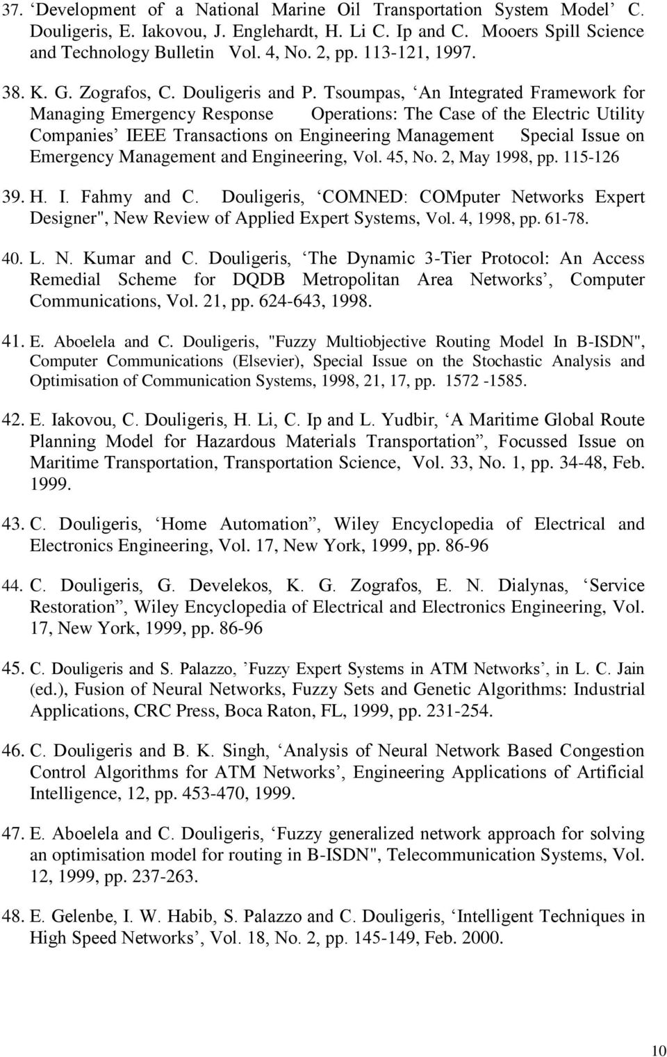 Tsoumpas, An Integrated Framework for Managing Emergency Response Operations: The Case of the Electric Utility Companies IEEE Transactions on Engineering Management Special Issue on Emergency