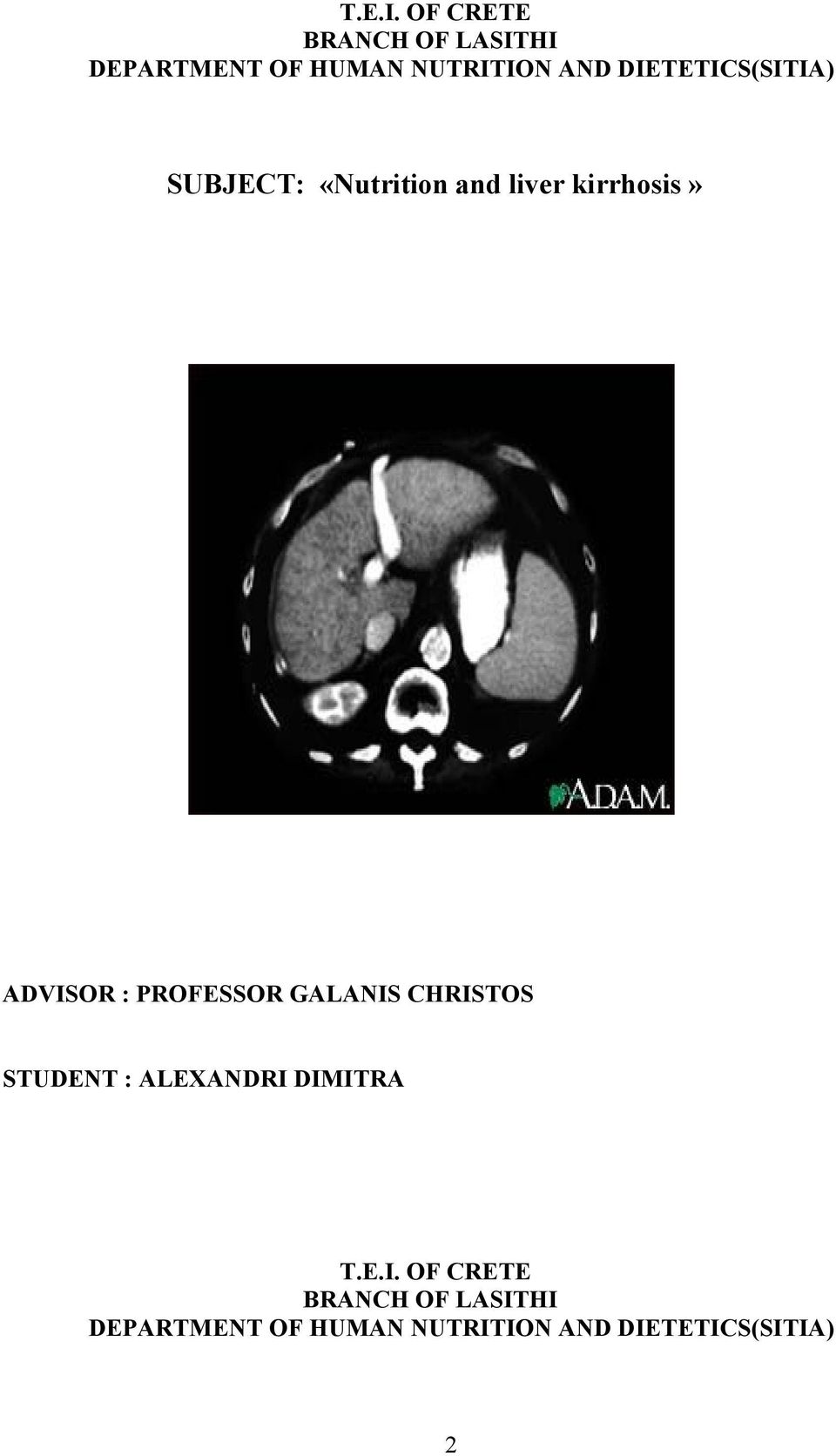 DIETETICS(SITIA) SUBJECT: «Nutrition and liver kirrhosis» ADVISOR :