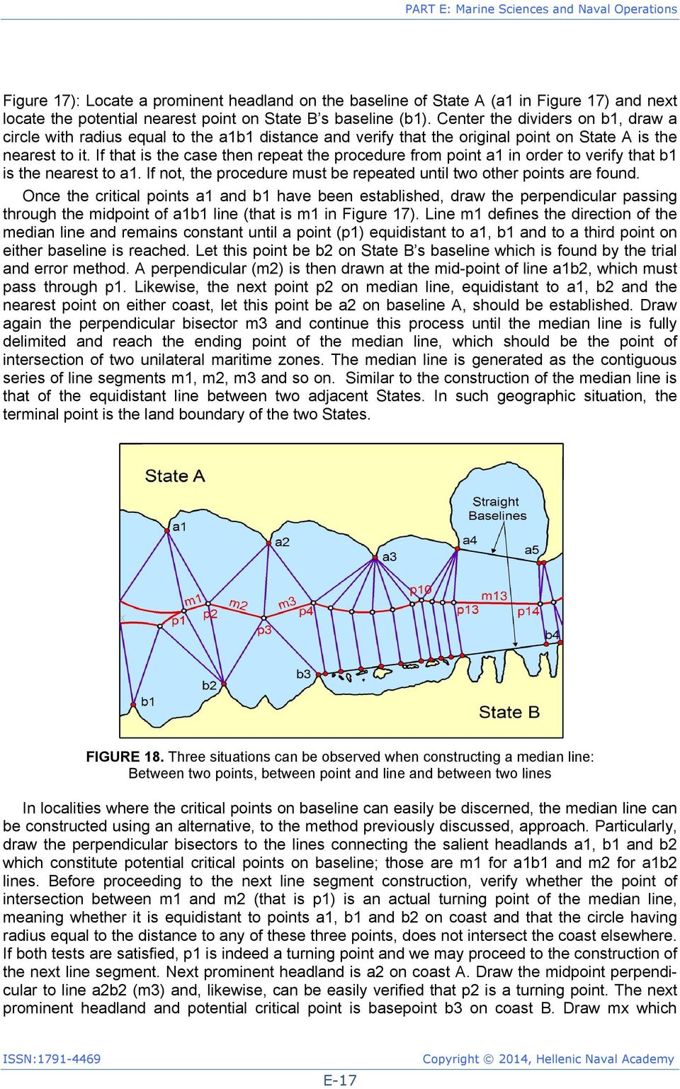 If that is the case then repeat the procedure from point a1 in order to verify that b1 is the nearest to a1. If not, the procedure must be repeated until two other points are found.