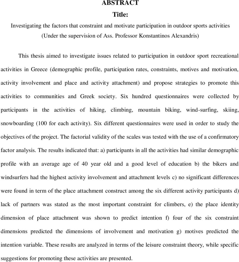 constraints, motives and motivation, activity involvement and place and activity attachment) and propose strategies to promote this activities to communities and Greek society.