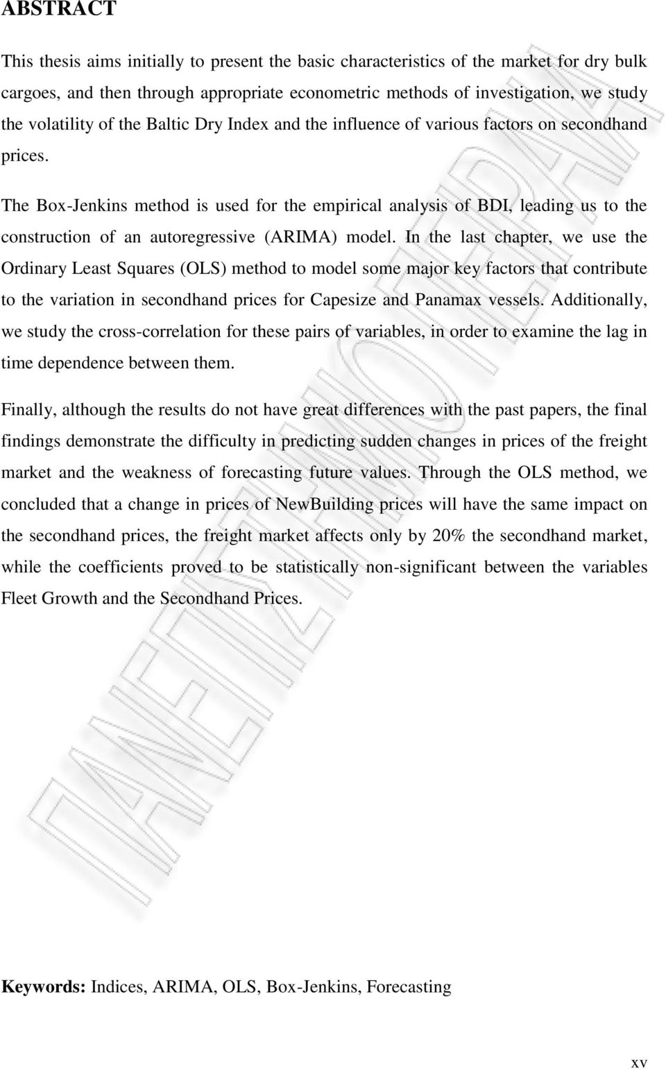 The Box-Jenkins method is used for the empirical analysis of BDI, leading us to the construction of an autoregressive (ARIMA) model.