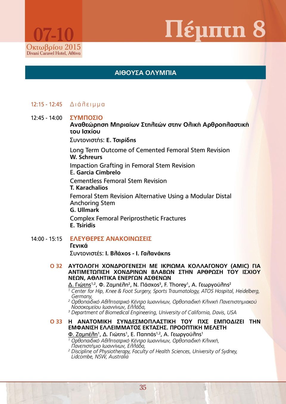 Karachalios Femoral Stem Revision Alternative Using a Modular Distal Anchoring Stem G. Ullmark Complex Femoral Periprosthetic Fractures E.