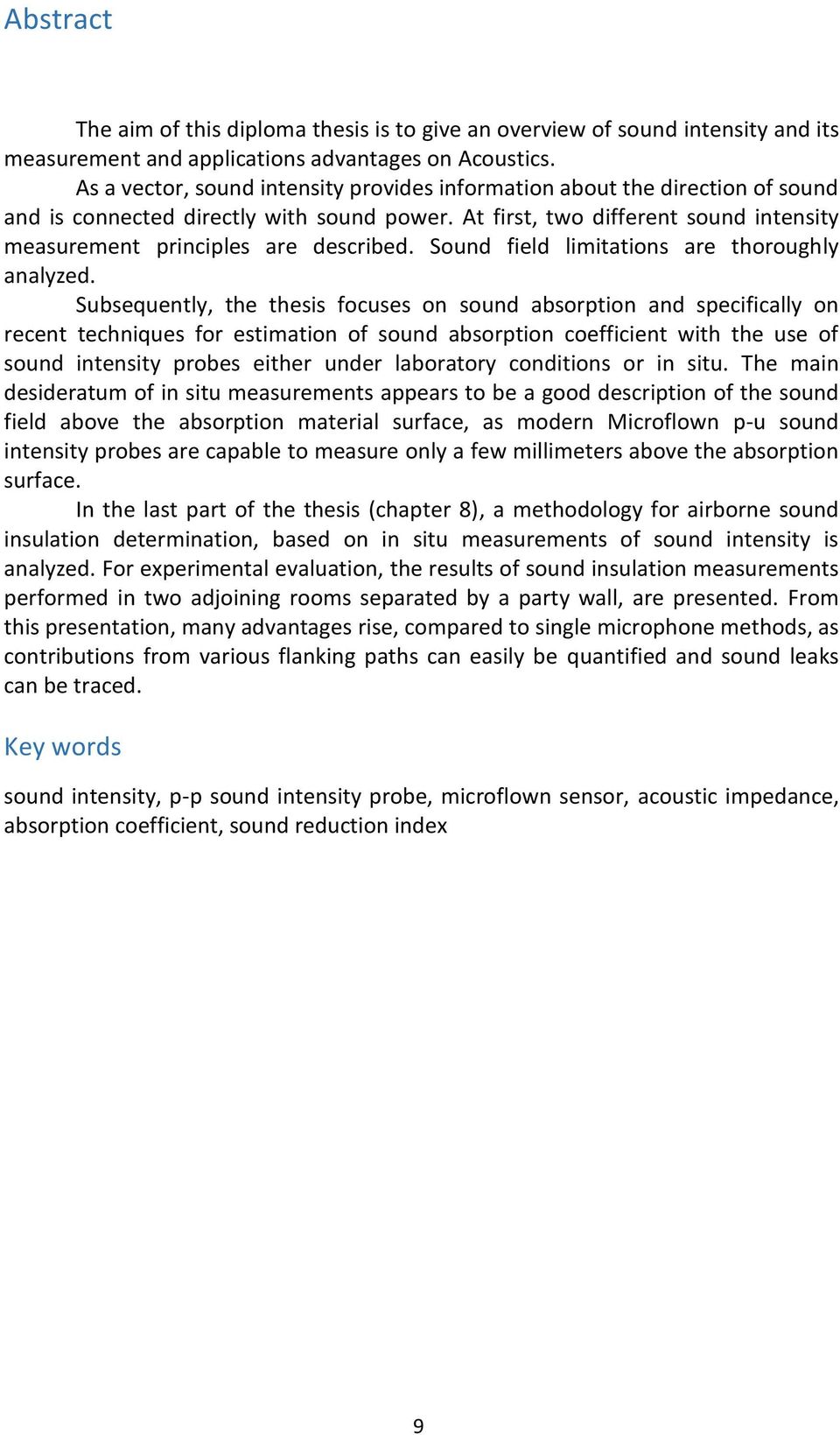 Sound field limitations are thoroughly analyzed.