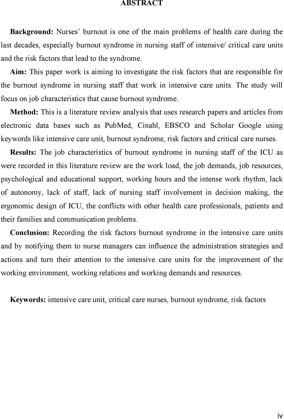 The study will focus on job characteristics that cause burnout syndrome.