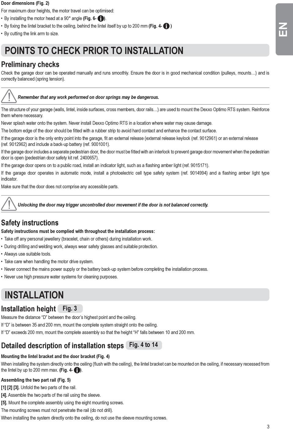 EN POINTS TO CHECK PRIOR TO INSTALLATION Preliminary checks Check the garage door can be operated manually and runs smoothly.