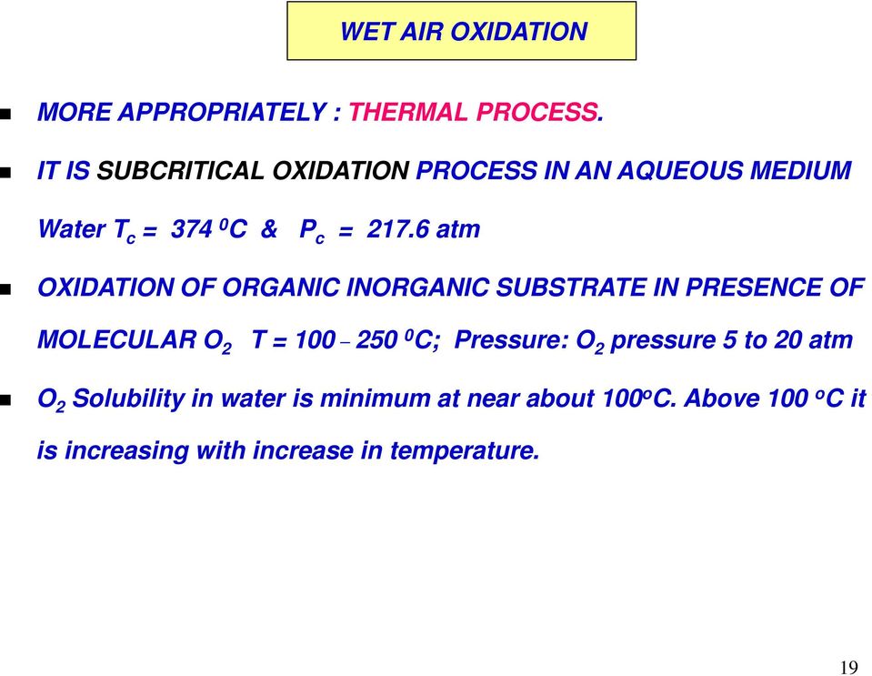 6 atm OXIDATION OF ORGANIC INORGANIC SUBSTRATE IN PRESENCE OF MOLECULAR O 2 T = 100 _ 250 0 C;