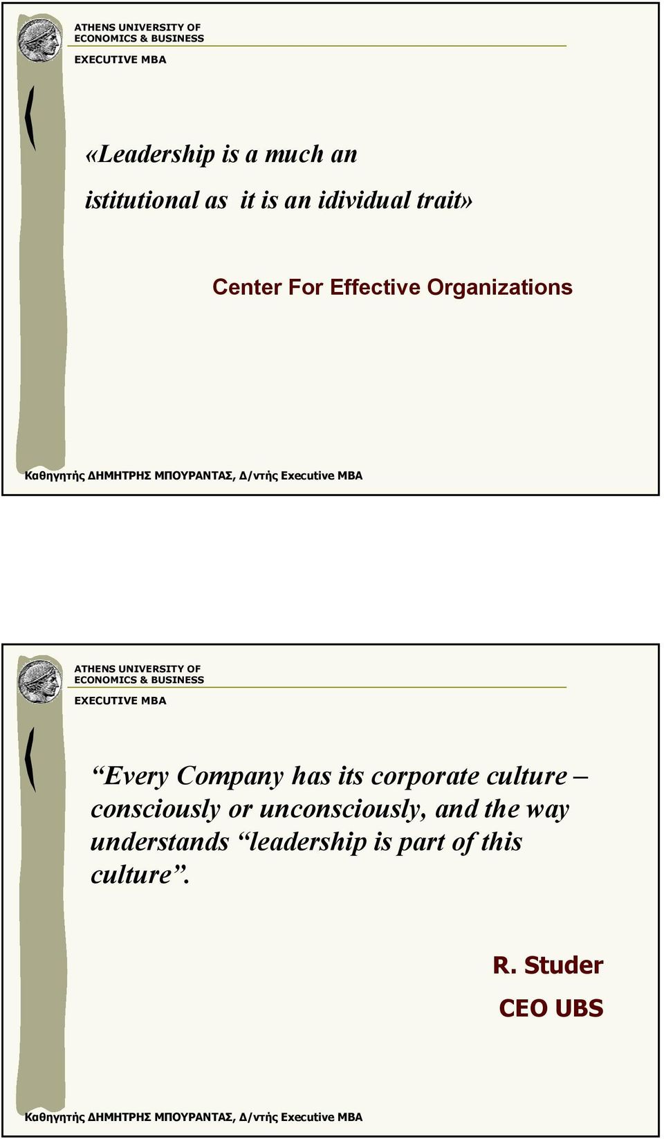 its corporate culture consciously or unconsciously, and the