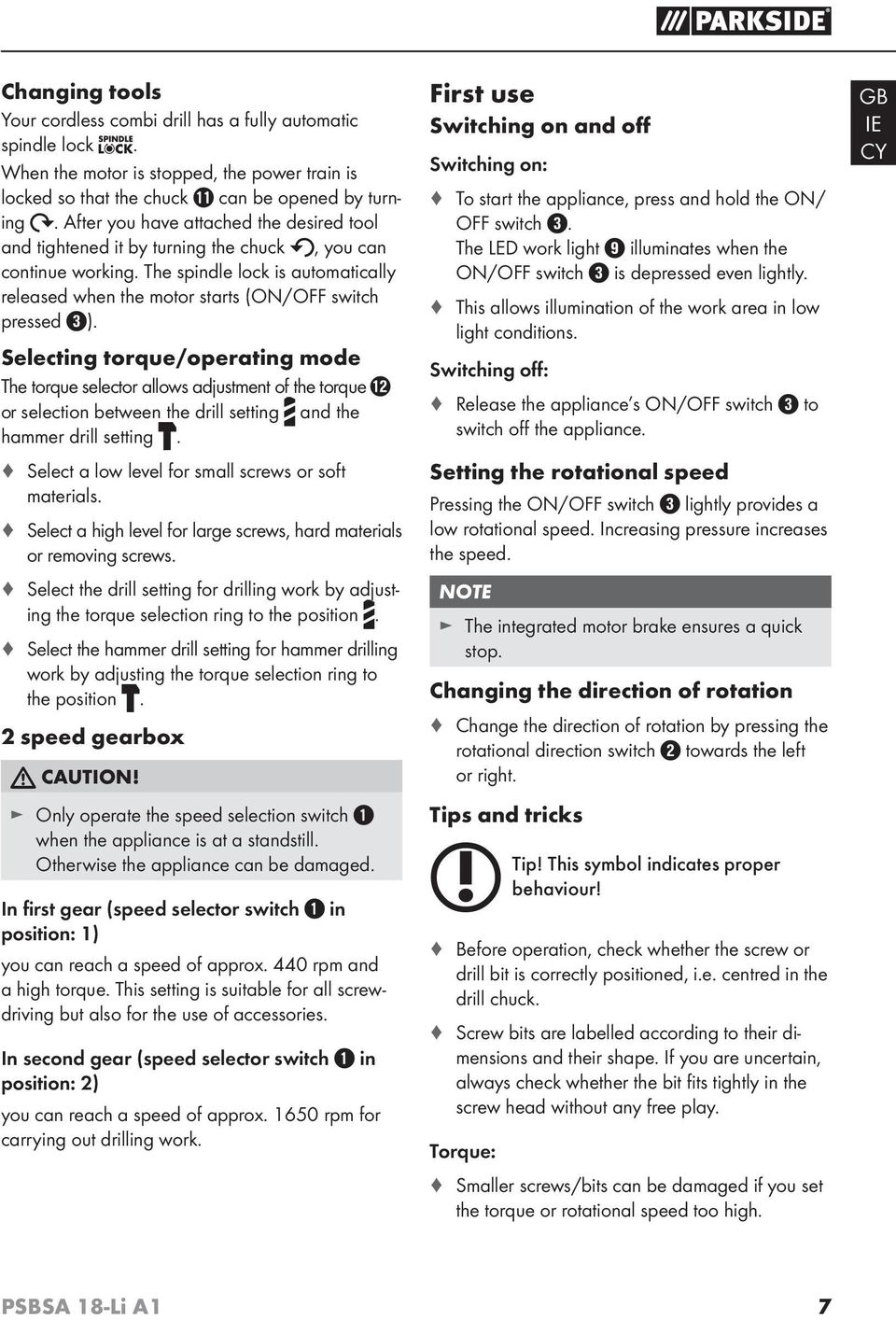 Selecting torque/operating mode The torque selector allows adjustment of the torque or selection between the drill setting and the hammer drill setting.