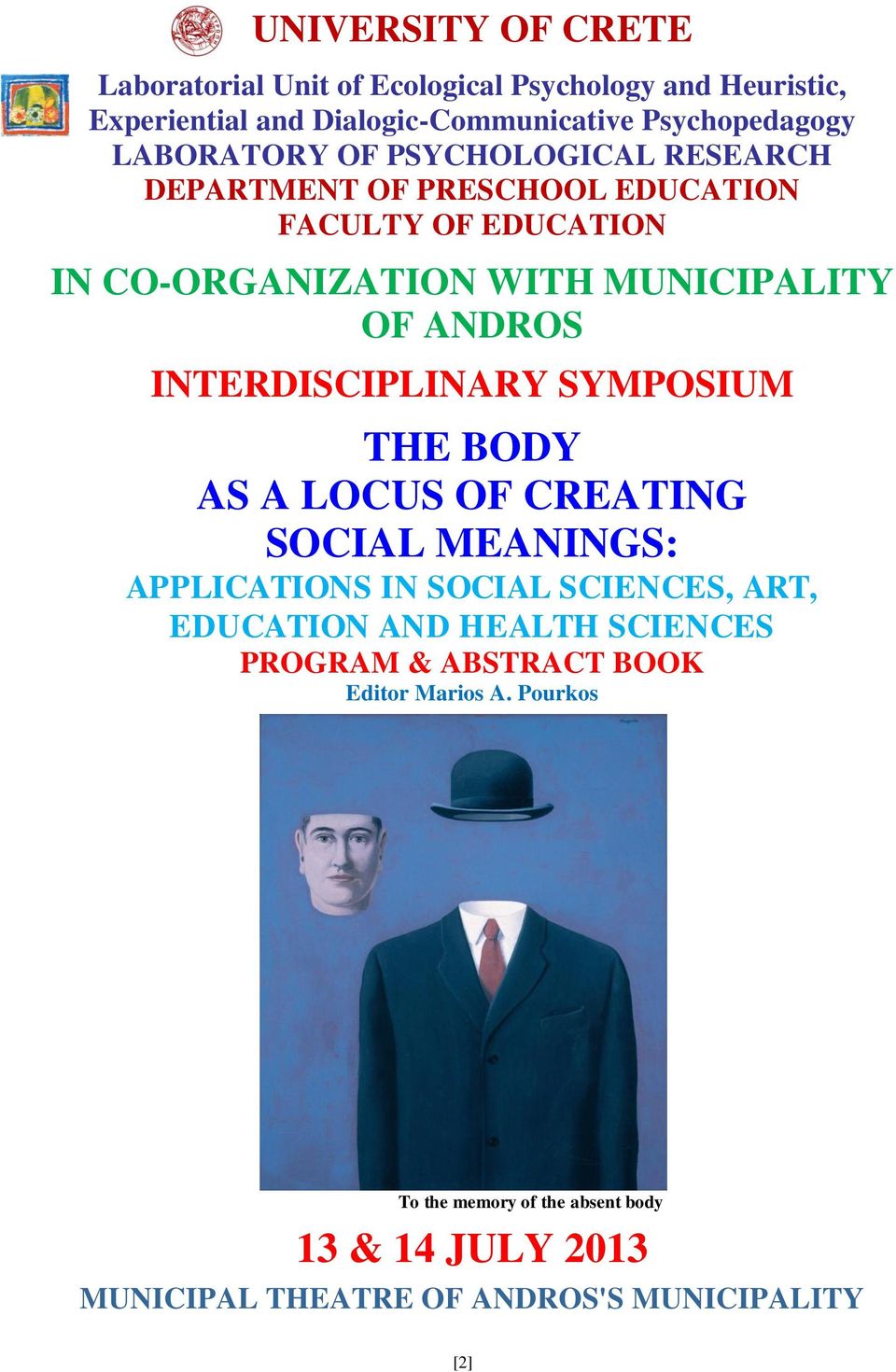 INTERDISCIPLINARY SYMPOSIUM THE BODY AS A LOCUS OF CREATING SOCIAL MEANINGS: APPLICATIONS IN SOCIAL SCIENCES, ART, EDUCATION AND HEALTH