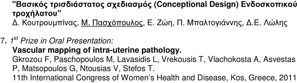 1 st Prize in Oral Presentation: Vascular mapping of intra-uterine pathology.