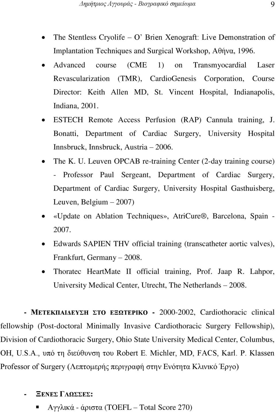 ESTECH Remote Access Perfusion (RAP) Cannula training, J. Bonatti, Department of Cardiac Surgery, Un