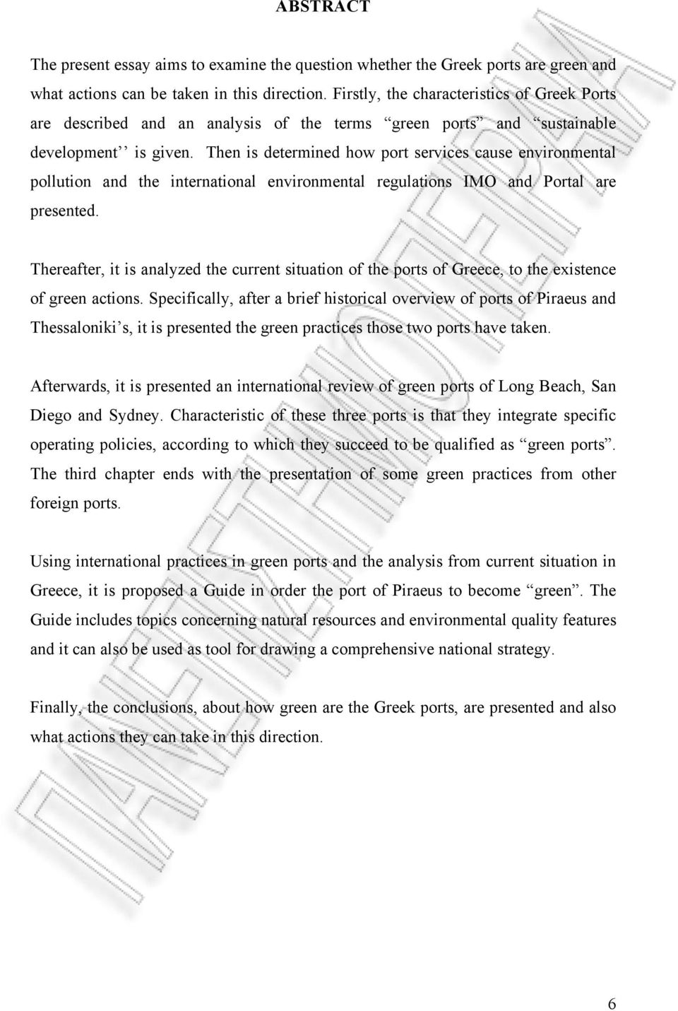 Then is determined how port services cause environmental pollution and the international environmental regulations IMO and Portal are presented.