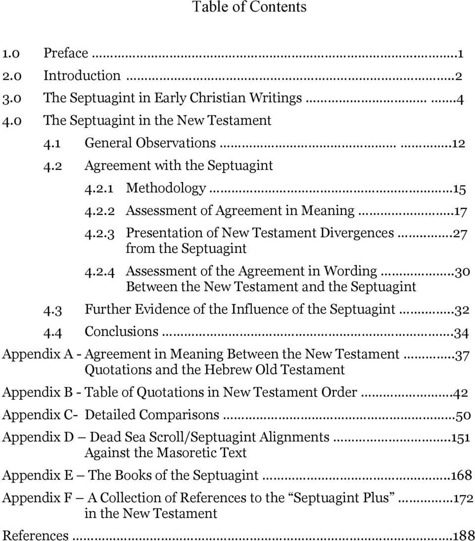.30 Between the New Testament and the Septuagint 4.3 Further Evidence of the Influence of the Septuagint...32 4.4 Conclusions.34 Appendix A - Agreement in Meaning Between the New Testament.